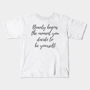 Beauty Begins Kids T-Shirt